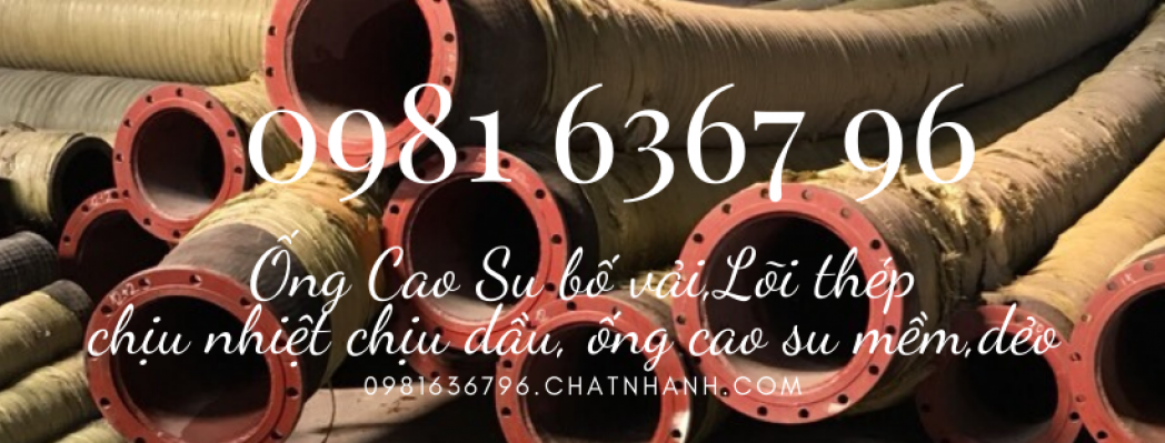 Ống Cao su bố vải, ống cao su lõi thép chịu nhiệt, chịu áp lực, dầu.