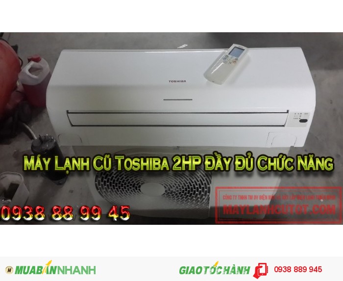 Máy lạnh cũ Toshiba 2HP đầy đủ chức năng (Có Khuyến Mãi)