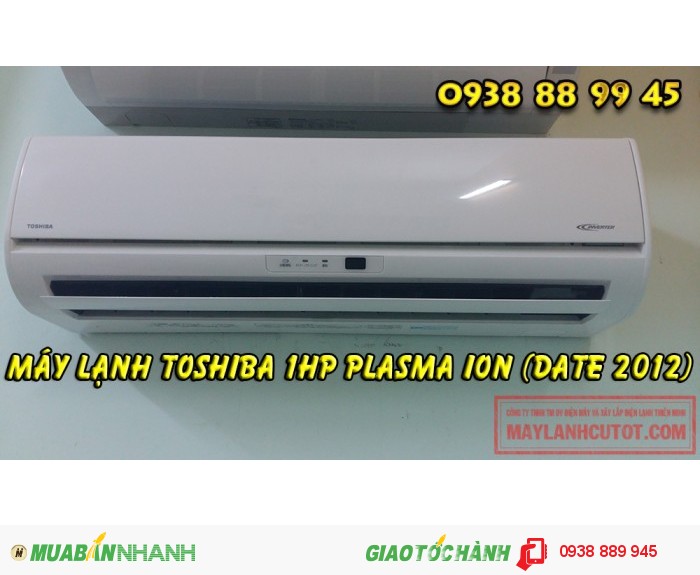 Máy Lạnh Cũ Toshiba Inverter Plasma Ion 1HP Date 2012