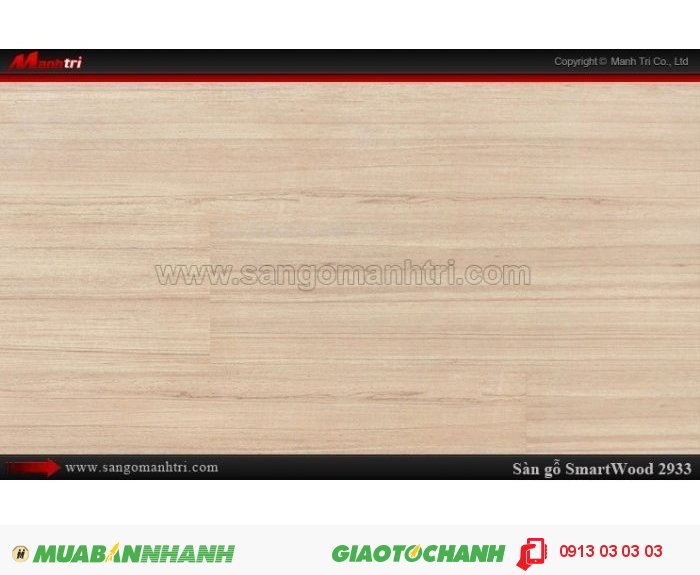 Sàn Gỗ Công Nghiệp Smart wood 2933, dày 8mm, chống thấm, chống bong tróc; Xuất xứ: Malaysia; Quy cách: 1205 x 191 x 8 mm; Chống trầy AC4. Giá: 294.000VND, 4