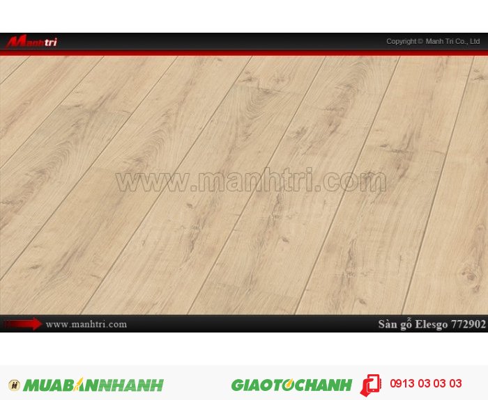 Sàn gỗ công nghiệp Elesgo 772902, sàn gỗ công nghiệp chịu nước dày 8mm| Qui cách: 1184 x 185 x 8 mm| Xuất xứ: Công nghệ đức - Chống trầy: AC4| Ứng dụng: Thi công lắp đặt làm sàn gỗ nội thất trong nhà, phòng khách, phòng ngủ, phòng ăn, showroom, trung tâm thương mại, shopping, sàn thi đấu. Giá bán: 429.000VND, 3