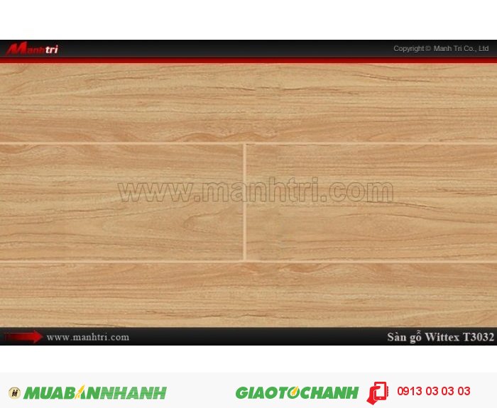 Sàn gỗ công nghiệp Wittex T3032 | Qui cách: 1215 x 195 x 8.3mm | Ứng dụng: Thi công lắp đặt làm sàn gỗ nội thất trong nhà, phòng khách, phòng ngủ, phòng ăn, showroom, trung tâm thương mại, shopping, sàn thi đấu. Giá bán: 149.000VND, 5