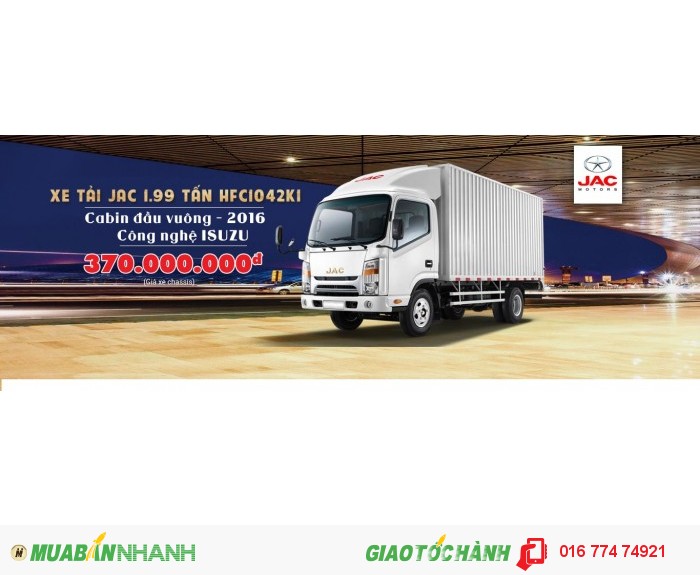 Xe tải jac 1t9, jac 1t99, jac 2t, jac 1t9, jac 1t9 capin đầu vuông, jac 1t9 công nghệ isuzu ĐỘT PHÁ CÔNG NGHỆ!
