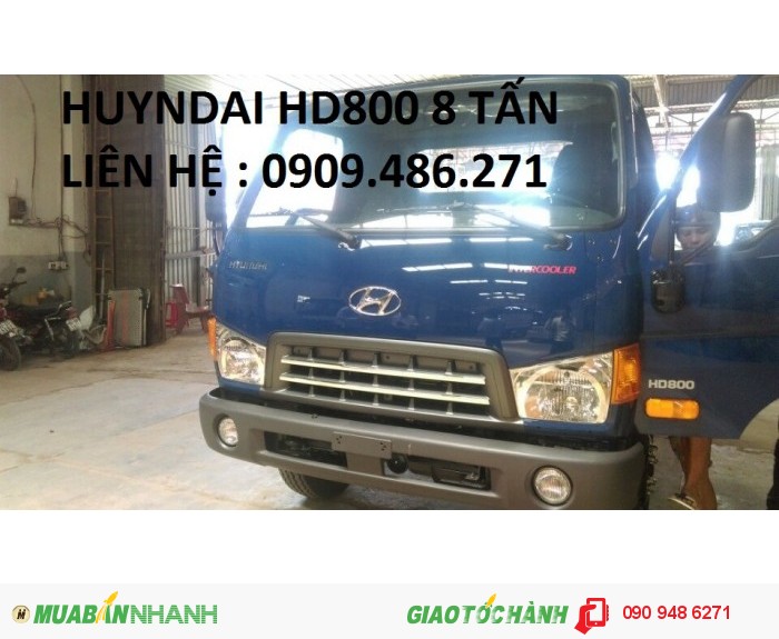 Bán xe tải hyundai hd800 8 tấn giá tốt nhất thị trường thành phố, hỗ trợ ngân hàng