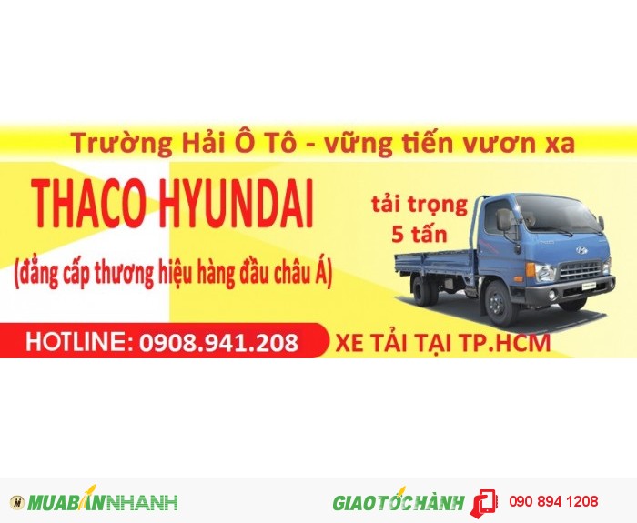 Xe Tải HYUNDAI 5 Tấn , Nhập khẩu Linh Kiện Hàn Quốc, Có Máy Lạnh Theo Xe.