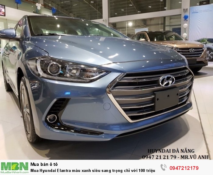 Mua Hyundai Elantra màu xanh siêu sang trọng chỉ với 100 triệu .
