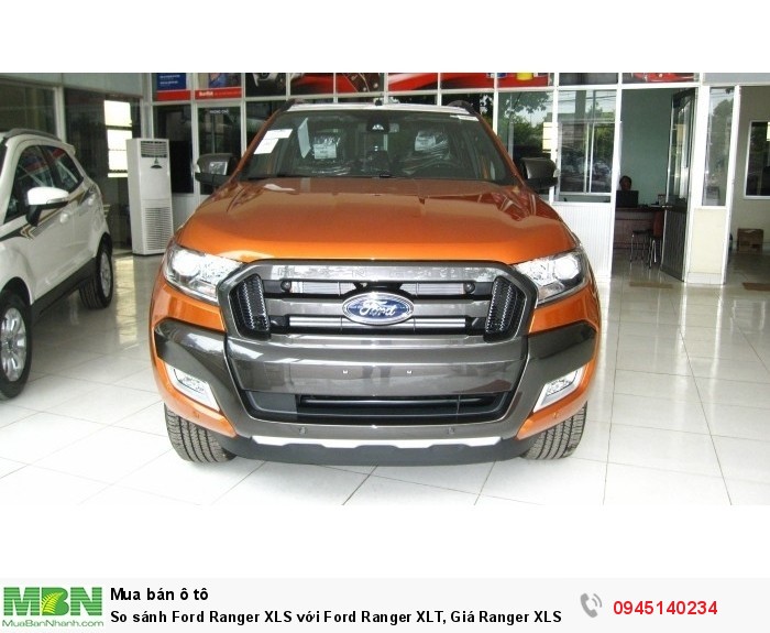 So sánh Ford Ranger XLS với Ford  Ranger XLT, Giá Ranger XLS, Ranger XLT.