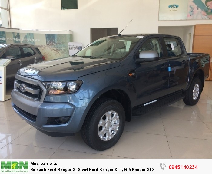 So sánh Ford Ranger XLS với Ford  Ranger XLT, Giá Ranger XLS, Ranger XLT.