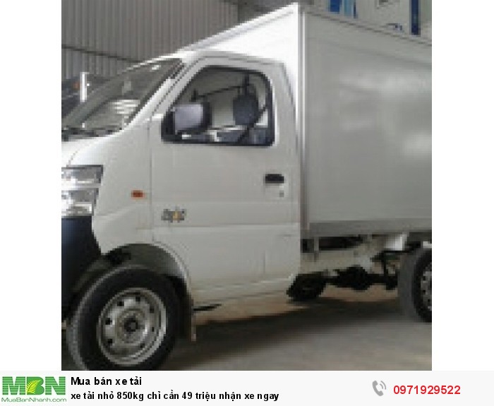 xe tải nhỏ 850kg chỉ cần 49 triệu nhận  xe ngay