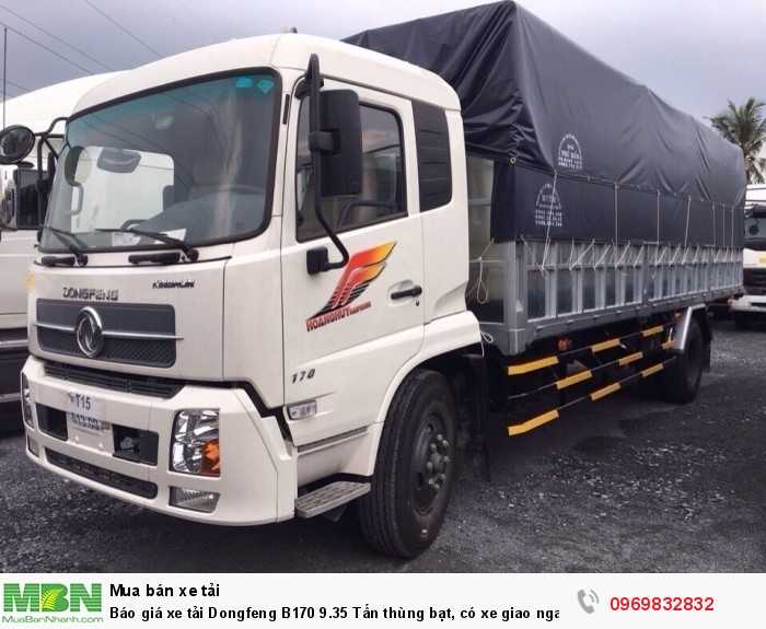 Báo giá xe tải Dongfeng B170 9.35 Tấn thùng bạt, có xe giao ngay, cam kết giá tốt nhất