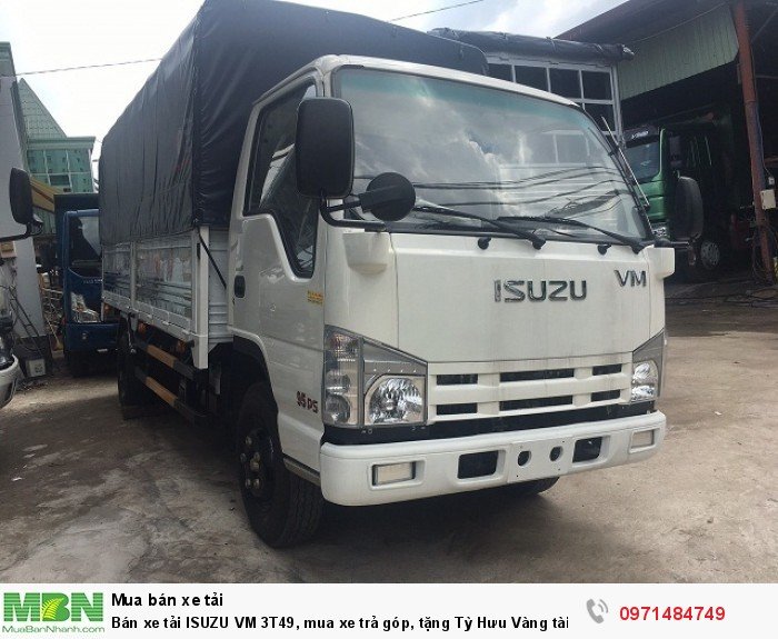 Bán xe tải ISUZU VM 3T49, mua xe trả góp, tặng Tỳ Hưu Vàng tài lộc