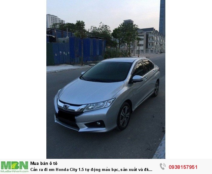 Cần ra đi em Honda City 1.5 tự động màu bạc, sản xuất và đk cuối 2015
