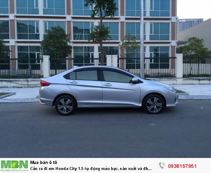 Cần ra đi em Honda City 1.5 tự động màu bạc, sản xuất và đk cuối 2015