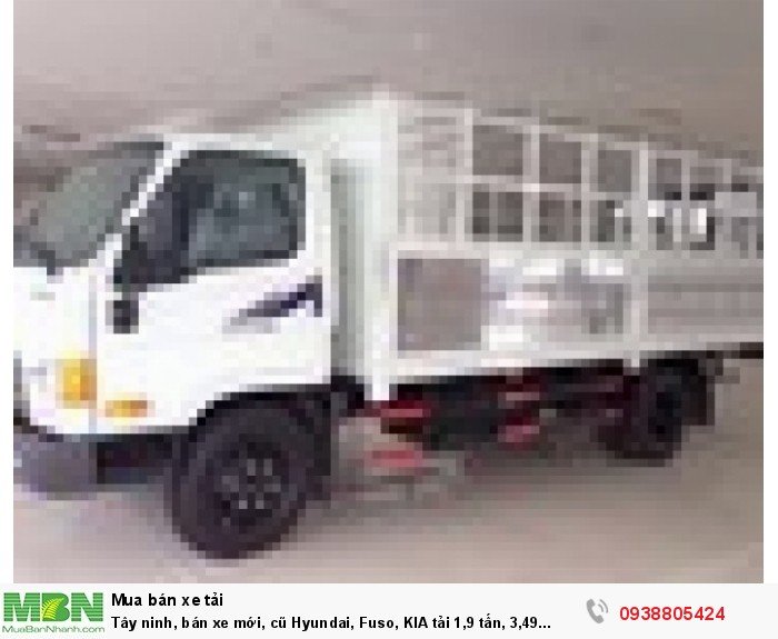 Tây ninh, bán xe mới, cũ Hyundai, Fuso, KIA tải 1,9 tấn, 3,49 tấn, 5 tấn , 7 tấn, 10 tấn, 16 tấn hỗ trợ trả góp 75%