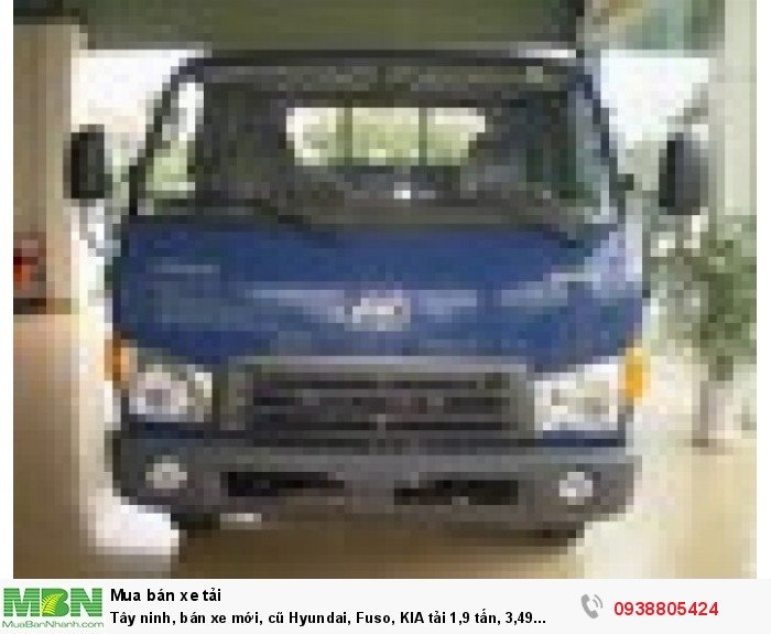 Tây ninh, bán xe mới, cũ Hyundai, Fuso, KIA tải 1,9 tấn, 3,49 tấn, 5 tấn , 7 tấn, 10 tấn, 16 tấn hỗ trợ trả góp 75%
