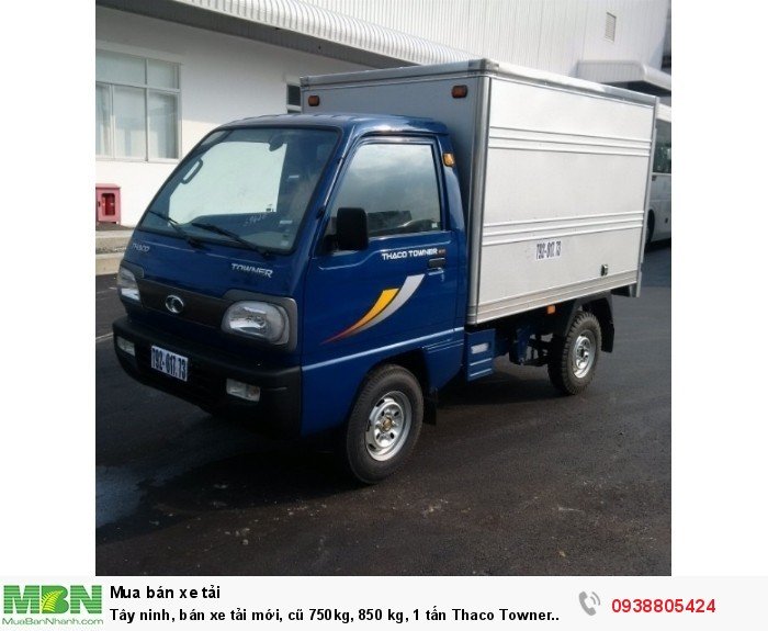 Tây ninh, bán xe tải mới, cũ 750kg, 850 kg, 1 tấn Thaco Towner tiêu chuẩn Euro cho vay lãi suất thấp