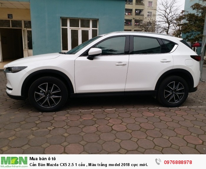 Cần Bán Mazda CX5 2.5 1 cầu , Màu trắng model 2018 cực mới.