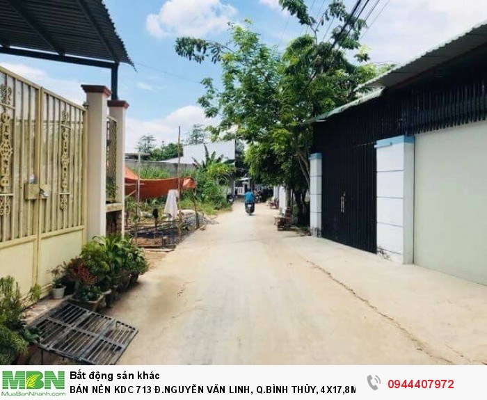 Bán Nền Kdc 713 Đ.Nguyễn Văn Linh, Q.Bình Thủy, 4x17,8m Thổ Cư