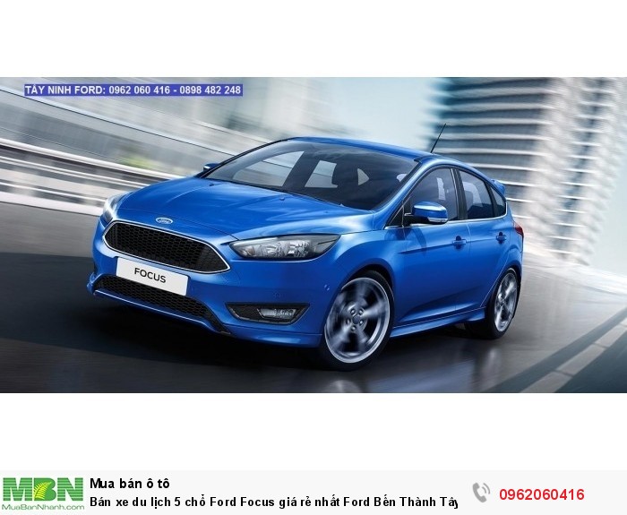 Bán xe du lịch 5 chổ Ford Focus giá rẻ nhất Ford Bến Thành Tây Ninh, giảm tiền mặt tặng phụ kiện