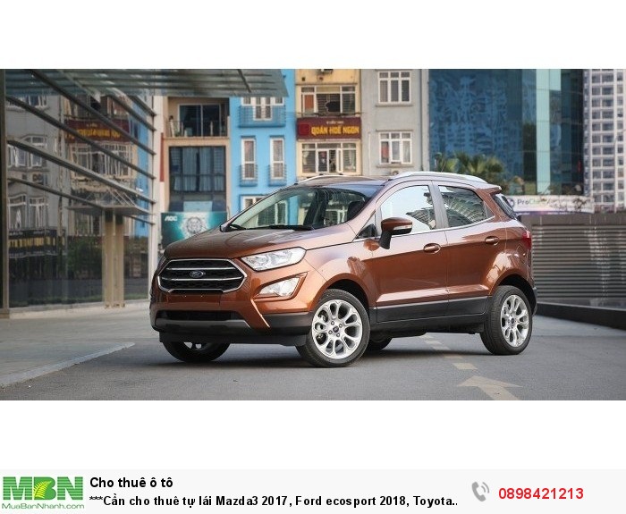 Cần cho thuê tự lái Mazda3 2017, Ford ecosport 2018, Toyota Innova 2017… , nhanh chóng