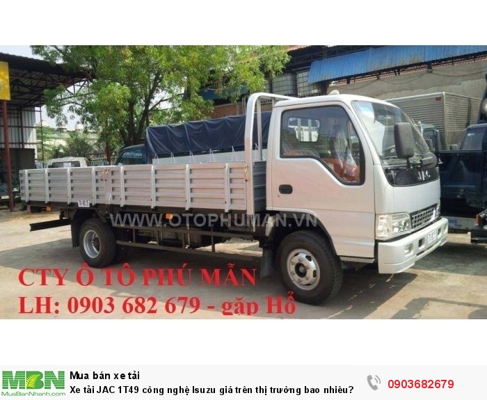 Xe tải JAC 1T49 công nghệ Isuzu giá trên thị trường bao nhiêu?