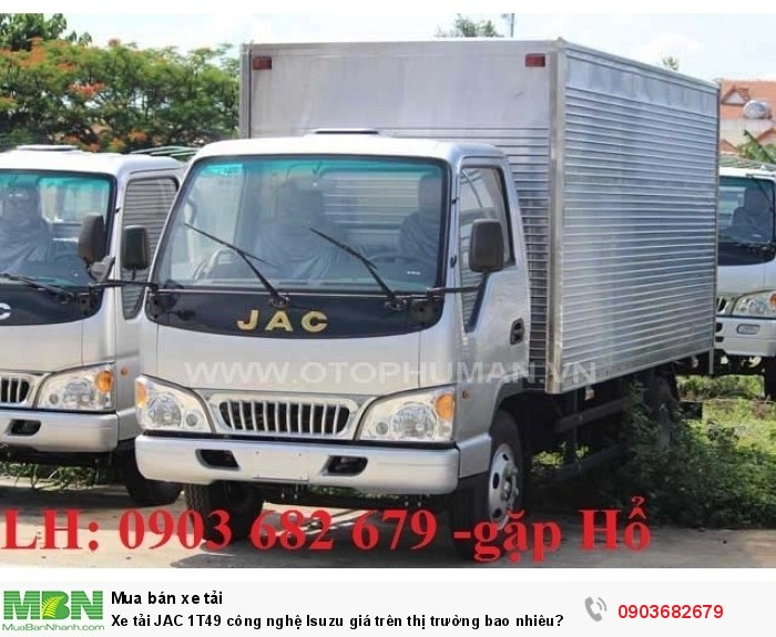 Xe tải JAC 1T49 công nghệ Isuzu giá trên thị trường bao nhiêu?