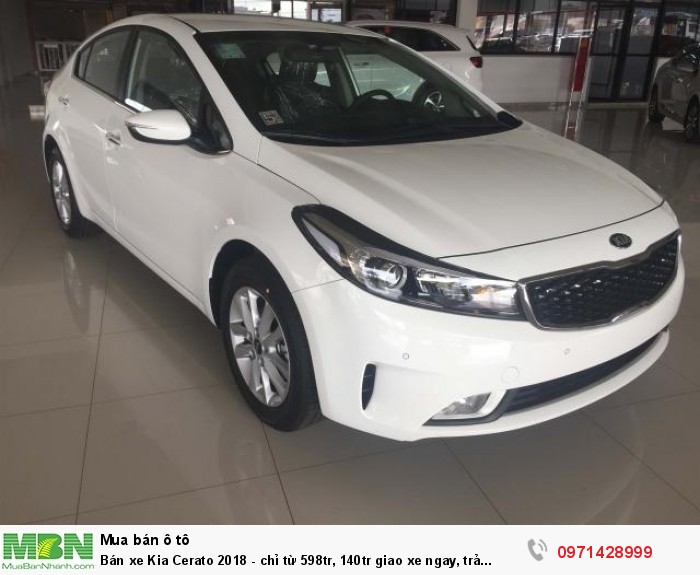 Bán xe Kia Cerato 2018 - chỉ từ 598tr, 140tr giao xe ngay, trả góp chỉ 7-8tr/th