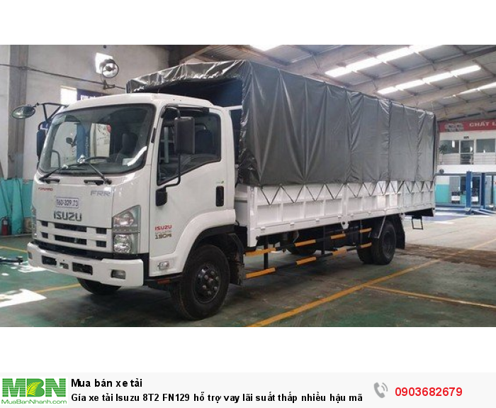 Gía xe tải Isuzu 8T2 FN129 hỗ trợ vay lãi suất thấp nhiều hậu mãi