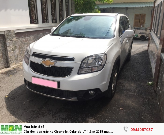 Cần tiền bán gấp xe Chevrolet Orlando LT 1.8mt 2018 màu trắng,