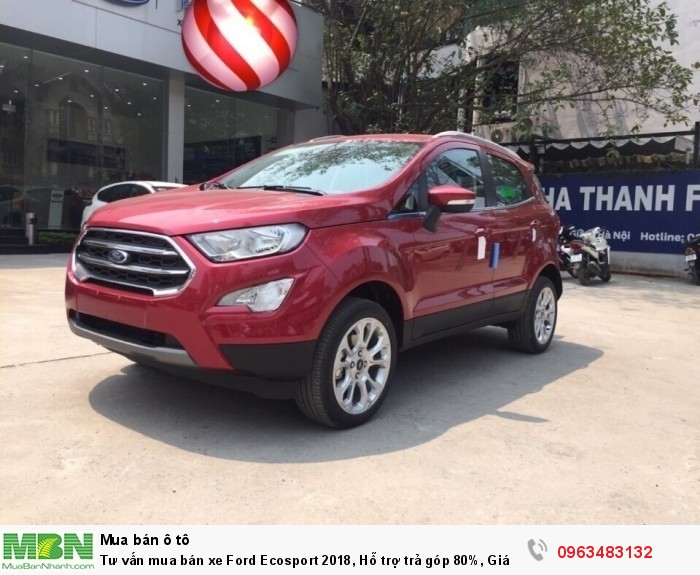 Tư vấn mua bán xe Ford Ecosport 2018, Hỗ trợ trả góp 80%, Giá xe thương lượng tốt nhất Miền Bắc