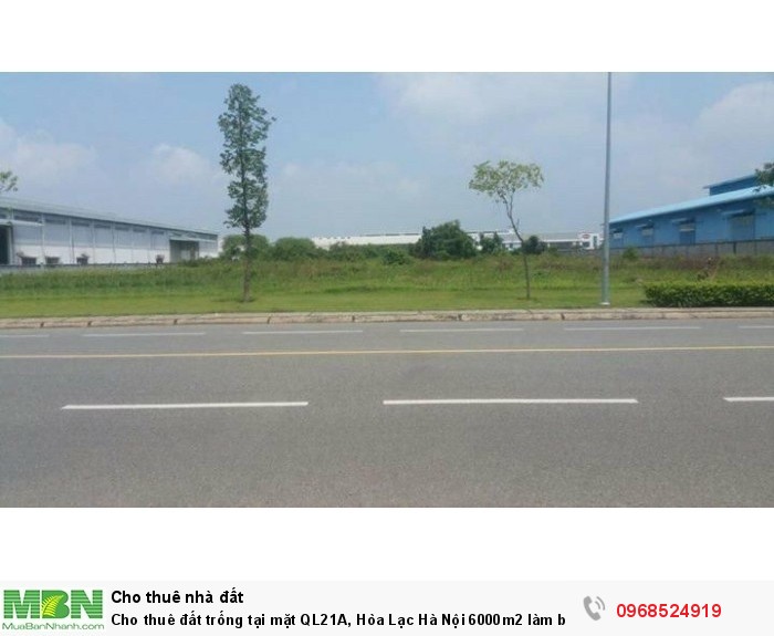 Cho thuê đất trống tại mặt QL21A, Hòa Lạc Hà Nội 6000m2 làm bãi, kho xưởng