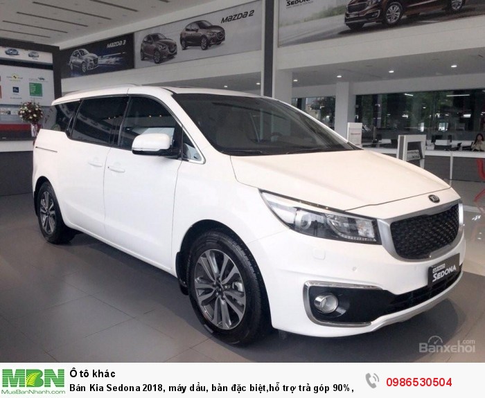 Bán Kia Sedona 2018, máy dầu, bản đặc biệt,hỗ trợ trả góp 90%, giao xe ngay