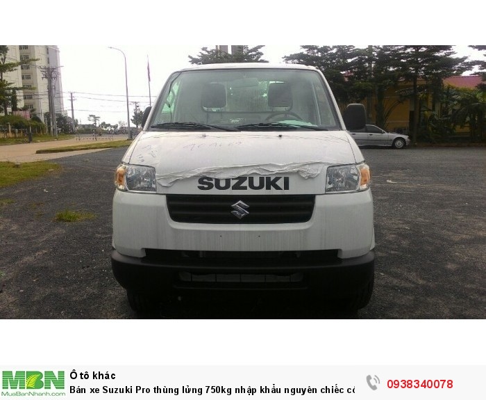 Bán xe Suzuki Pro thùng lửng 750kg nhập khẩu nguyên chiếc có bán tại Đại Lý Đồng Nai