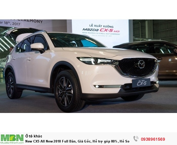 New CX5 All New 2018 Full Bản, Giá Gốc, Hỗ trợ góp 80%, Hồ Sơ nhanh.