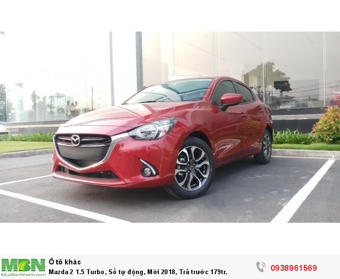 Mazda 2 1.5 Turbo, Số tự động, Mới 2018, Trả trước 179tr.