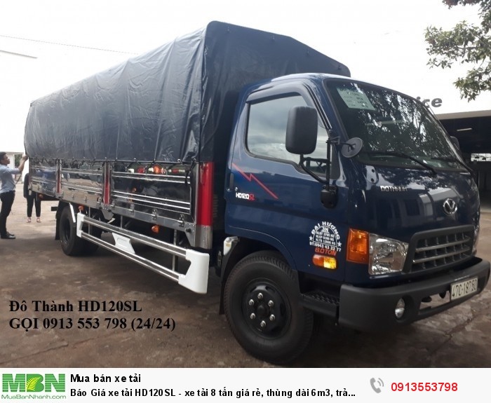 Báo Giá xe tải HD120SL - xe tải 8 tấn giá rẻ, thùng dài 6m3, trả trước 200 triệu, giao xe ngay