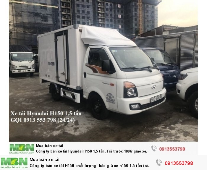 Công ty bán xe tải H150 chất lượng, báo giá xe h150 1.5 tấn trả trước 100 triệu giao xe ngay