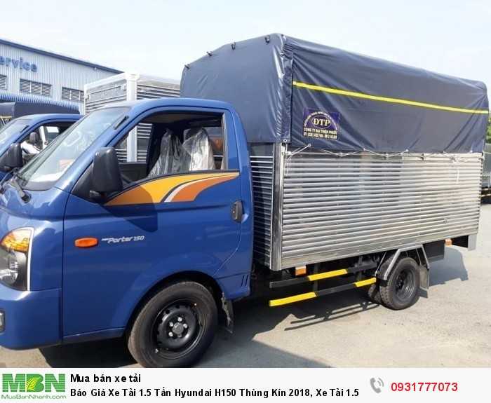 Báo Giá Xe Tải 1.5 Tấn Hyundai H150 Thùng Kín 2018, Xe Tải 1.5 Tấn Hyundai H150 Euro4, Trả Góp 85%