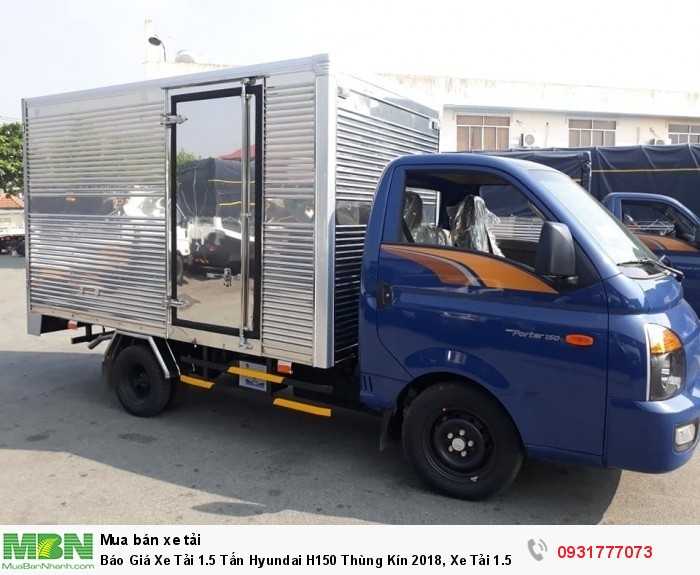 Báo Giá Xe Tải 1.5 Tấn Hyundai H150 Thùng Kín 2018, Xe Tải 1.5 Tấn Hyundai H150 Euro4, Trả Góp 85%