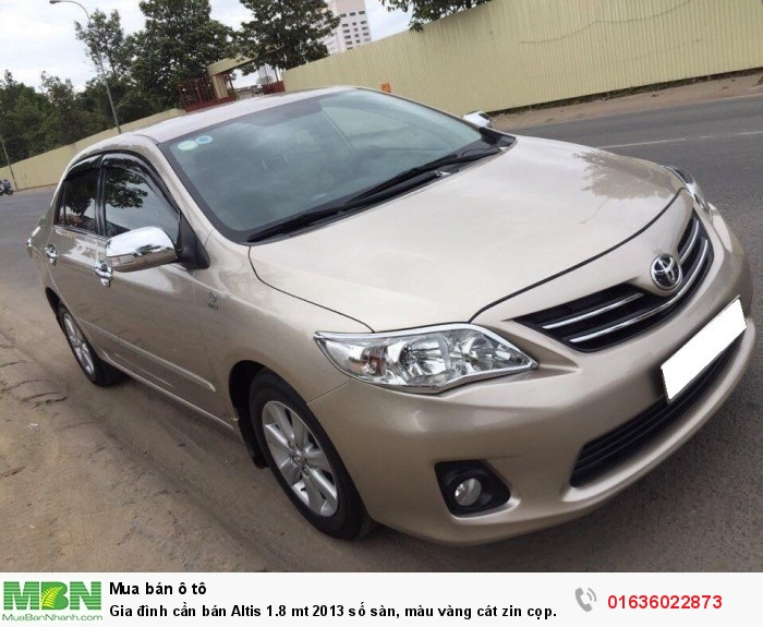 Gia đình cần bán Altis 1.8 mt 2013 số sàn, màu vàng cát zin cọp trùm mền.