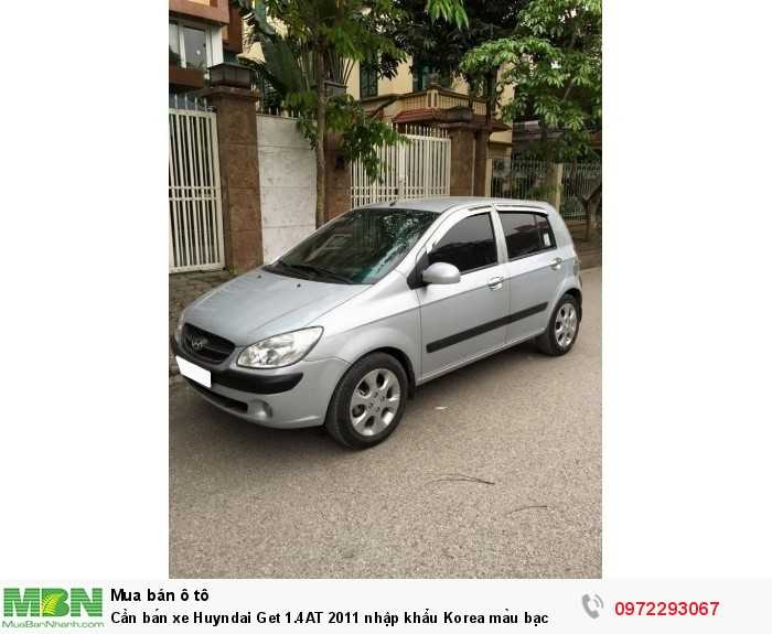 Cần bán xe Huyndai Get 1.4AT 2011 nhập khẩu Korea màu bạc