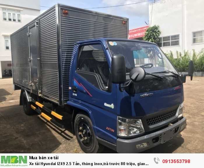 Xe tải Hyundai IZ49 2.5 Tấn, thùng inox,trả trước 80 triệu, giao xe ngay