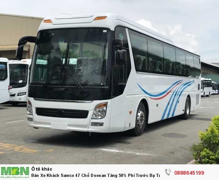 Bán Xe Khách Samco 47 Chỗ Doosan Tăng 50% Phí Trước Bạ Tưng Bừng Khuyến Mãi