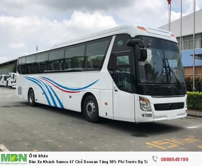 Bán Xe Khách Samco 47 Chỗ Doosan Tăng 50% Phí Trước Bạ Tưng Bừng Khuyến Mãi