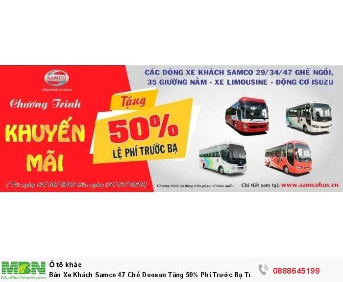 Bán Xe Khách Samco 47 Chỗ Doosan Tăng 50% Phí Trước Bạ Tưng Bừng Khuyến Mãi