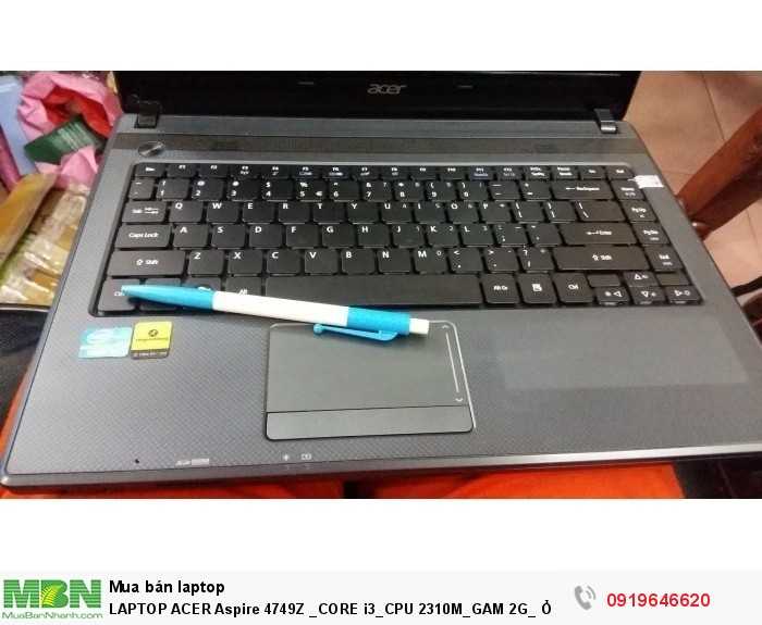Laptop Acer Aspire 4749Z _Core I3_Cpu 2310M_Gam 2G_ Ổ Cứng 320G2