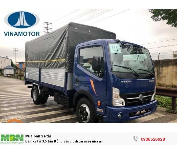 Bán xe tải 3.5 tấn  Đồng vàng cabcar máy nissan