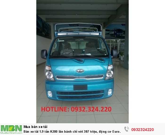 Bán xe tải 1.9 tấn K200 lăn bánh chỉ với 387 triệu, động cơ Euro 4 tiết kiêm nhiên liệu.