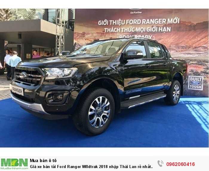 Giá xe bán tải Ford Ranger WIldtrak 2018 nhập Thái Lan rẻ nhất giao xe nhanh.