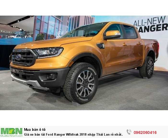 Giá xe bán tải Ford Ranger WIldtrak 2018 nhập Thái Lan rẻ nhất giao xe nhanh.